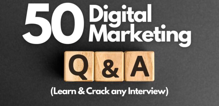 Top 50 Digital Marketing Interview Questions and Answers for 2023: Mastering the Key Concepts and Techniques of Digital Marketing