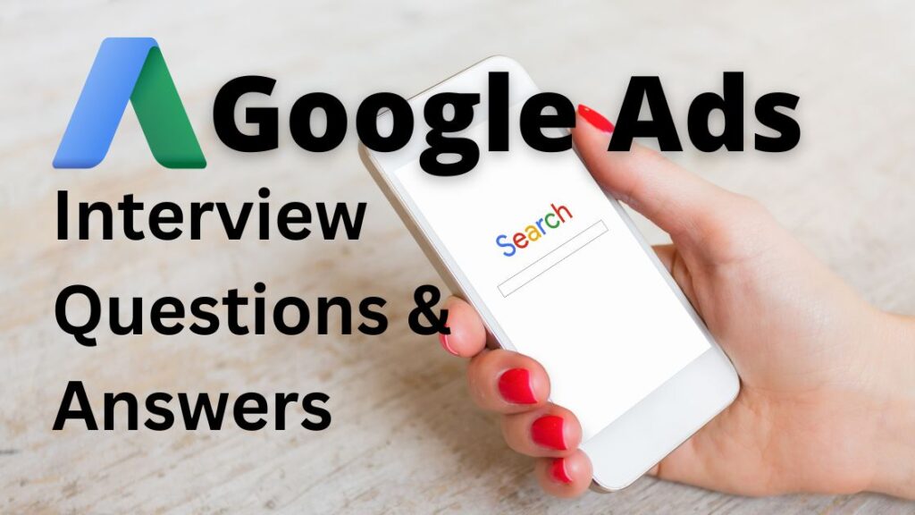 Google Ads Interview Questions & Answers