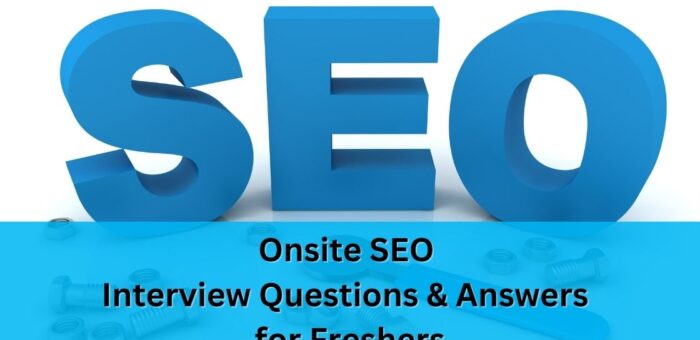 50 Onsite SEO Interview Questions and Answers for Freshers